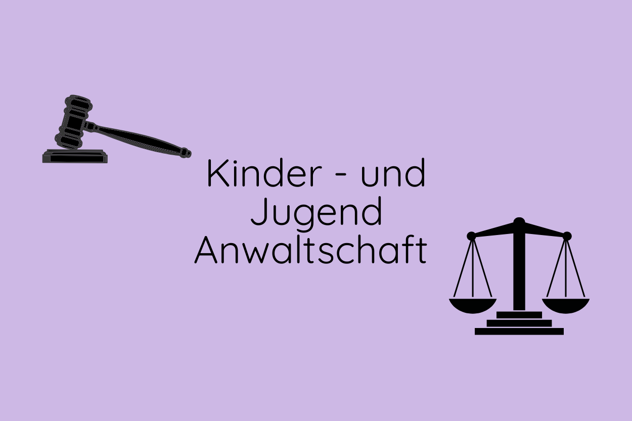 Die Kinder – und Jugendanwaltschaft